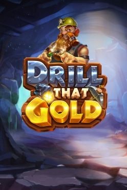 Drill that Gold